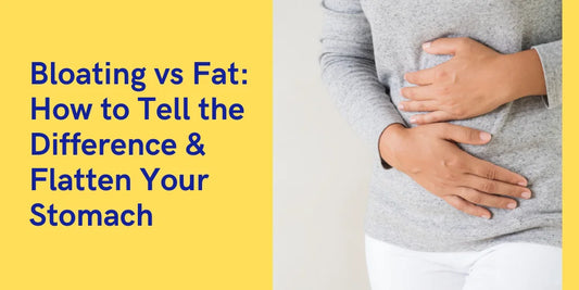 Bloating vs. Body Fat: How to Tell the Difference and Flatten Your Stomach