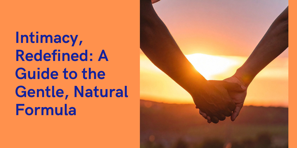 Intimacy, Redefined: Understanding the Unique Formula of Durex Naturals Condoms
