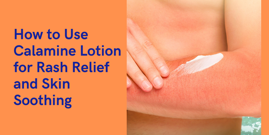 How to Use Calamine Lotion for Rash Relief and Skin Soothing