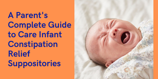 A Parent's Complete Guide to Care Infant Constipation Relief Suppositories